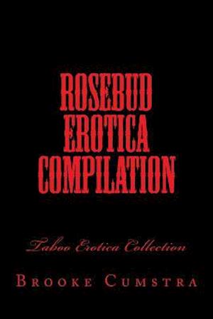 Rosebud Erotica Compilation