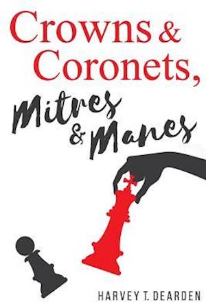 Crowns & Coronets, Mitres & Manes