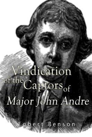 Vindication of the Captors of Major John Andre