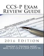 CCS-P Exam Review Guide 2016 Edition
