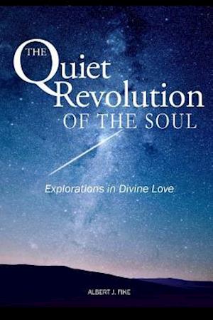 The Quiet Revolution of the Soul