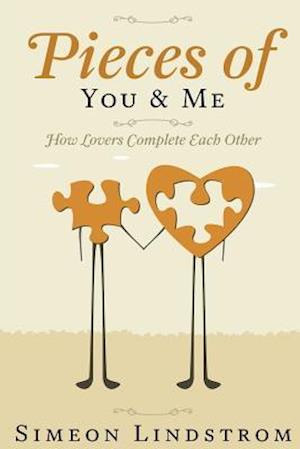 Pieces of You & Me - How Lovers Complete Each Other