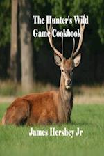 The Hunter's Wild Game Cookbook