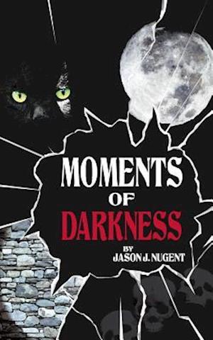 Moments of Darkness