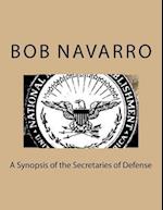 A Synopsis of the Secretaries of Defense