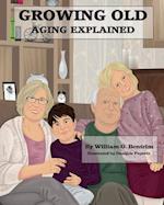 Growing Old: Aging Explained 