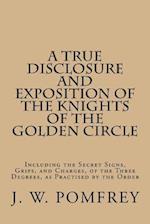 A True Disclosure and Exposition of the Knights of the Golden Circle