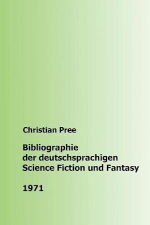 Bibliographie der deutschsprachigen Science Fiction und Fantasy 1971