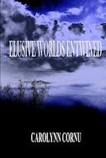 Elusive Worlds Entwined