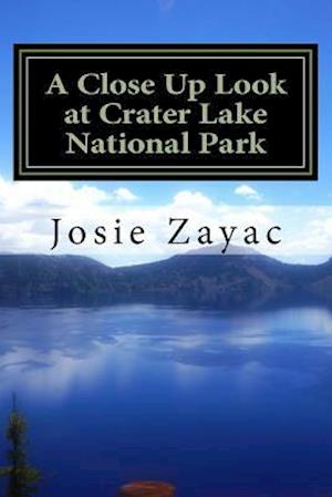 A Close Up Look at Crater Lake National Park