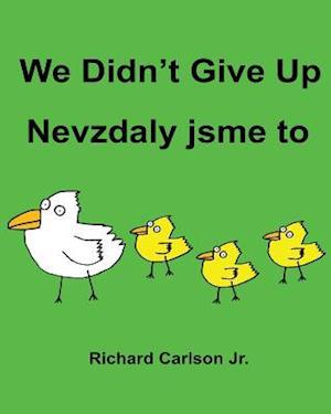 We Didn't Give Up Nevzdaly Jsme to
