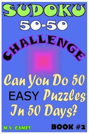 Sudoku 50-50 Challenge Book#2 Easy
