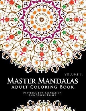 Master Mandala Adult Coloring Book Volume 1