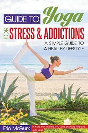 Guide to Yoga for Stress and Addictions