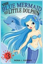 The Blue Mermaid and the Little Dolphin Book 3