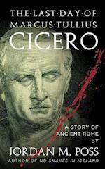 The Last Day of Marcus Tullius Cicero