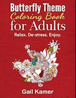 Butterfly Theme Coloring Book for Adults: Relax. De-stress. Enjoy. 
