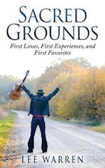 Sacred Grounds: First Loves, First Experiences, and First Favorites 