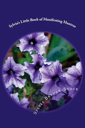 Sylvia's Little Book of Manifesting Mantras