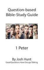Question-based Bible Study Guide -- 1 Peter