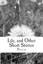 Life and Other Short Stories
