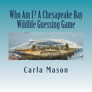 Who Am I? a Chesapeake Bay Wildlife Guessing Game
