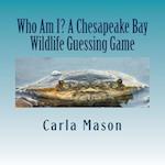 Who Am I? a Chesapeake Bay Wildlife Guessing Game