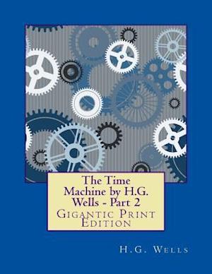 The Time Machine by H.G. Wells - Part 2