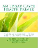 An Edgar Cayce Health Primer