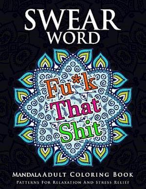 Swear Word Mandala Adults Coloring Book Volume 1