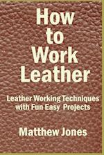 How to Work Leather