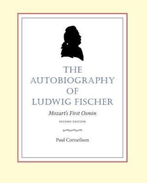 The Autobiography of Ludwig Fischer, 2nd Ed.