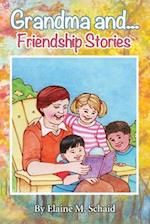 Grandma and...Friendship Stories