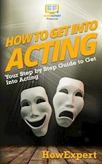 How to Get Into Acting