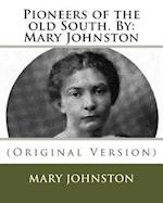 Pioneers of the Old South. by