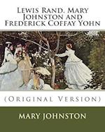 Lewis Rand. Mary Johnston and Frederick Coffay Yohn