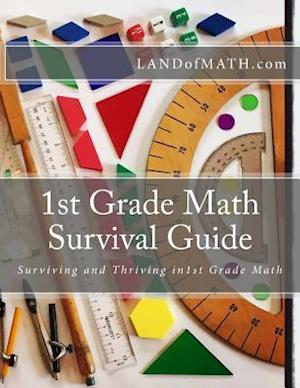 1st Grade Math Survival Guide: Surviving and Thriving in 1st Grade Math