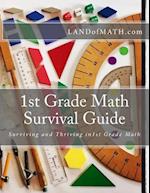 1st Grade Math Survival Guide: Surviving and Thriving in 1st Grade Math 
