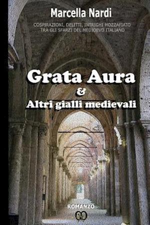 Grata Aura & Altri Gialli Medievali