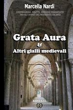 Grata Aura & Altri Gialli Medievali