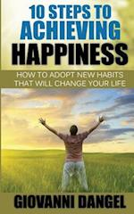 10 Steps to Achieving Happiness