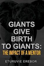 Giants Give Birth to Giants