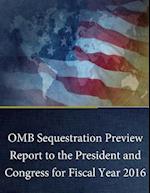 OMB Sequestration Preview Report to the President and Congress for Fiscal Year 2016