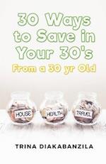 30 Ways to Save in Your 30's from a 30 Year Old