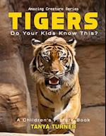 Tigers Do Your Kids Know This?