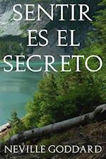 Sentir Es El Secreto