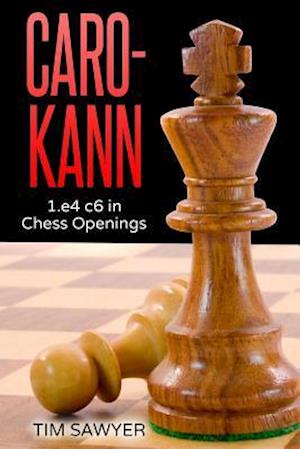 Caro-Kann: 1.e4 c6 in Chess Openings