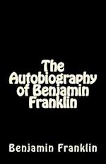 The Autobiography of Benjamin Franklin