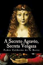 A secreto agravio, secreta vengaza