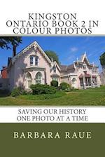 Kingston Ontario Book 2 in Colour Photos